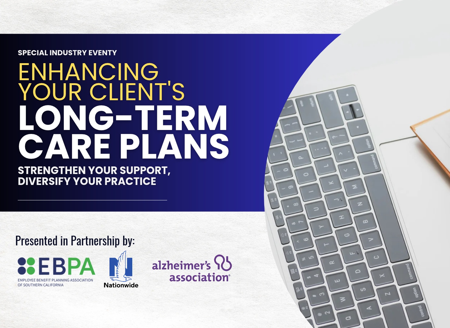 Enhancing Your Client’s Long-Term Care Plans: Strengthen Your Support, Diversify Your Practice